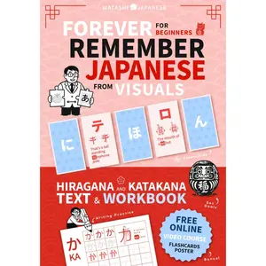 Forever Remember Japanese – Hiragana & Katakana – A Visual Workbook for Beginners: Master Reading, Writing, Pronunciation, and Vocabulary (Includes Bonus Video Lessons).