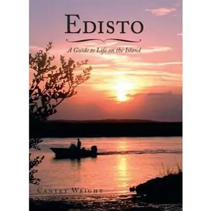 USED-Edisto: A Guide to Life on the Island by Wright, Cantey (Paperback)