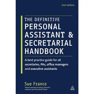 USED-The Definitive Personal Assistant & Secretarial Handbook: A best practice guide for all secretaries, PAs, office managers and executive assistants by Sue France (Paperback)