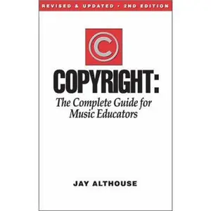 USED-Copyright: The Complete Guide for Music Educators by Jay Althouse (Paperback)