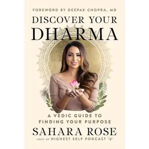 USED-Discover Your Dharma: A Vedic Guide to Finding Your Purpose by Rose Ketabi, Sahara (Hardcover)