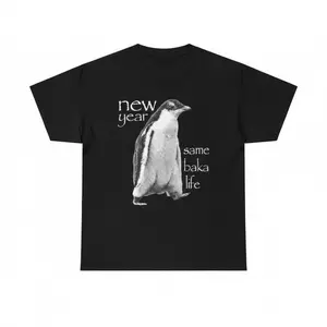 New Year Same Baka Life Penguin TShirt Funny Meme Shirts Cotton Comfortable Round Neck Short Sleeves Ideal for Casual Outings