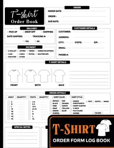 T-Shirt Order Form Log book: Custom orders receipt and sales tracker book for small businesses, stay organized for direct selling, retail stores, or online businesses