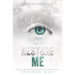 Restore Me (Shatter Me: Volume Number 4) by Tahereh Mafi [Hardback Book]