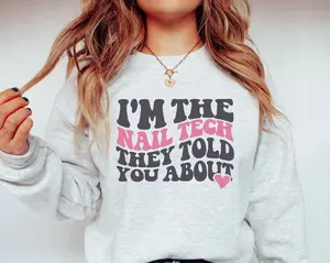 Nail Tech Sweatshirt, Nail Tech Gift, I'm the Nail Tech They Told You About, Nail Technician Shirt, Nail Tech Crewneck Sweater