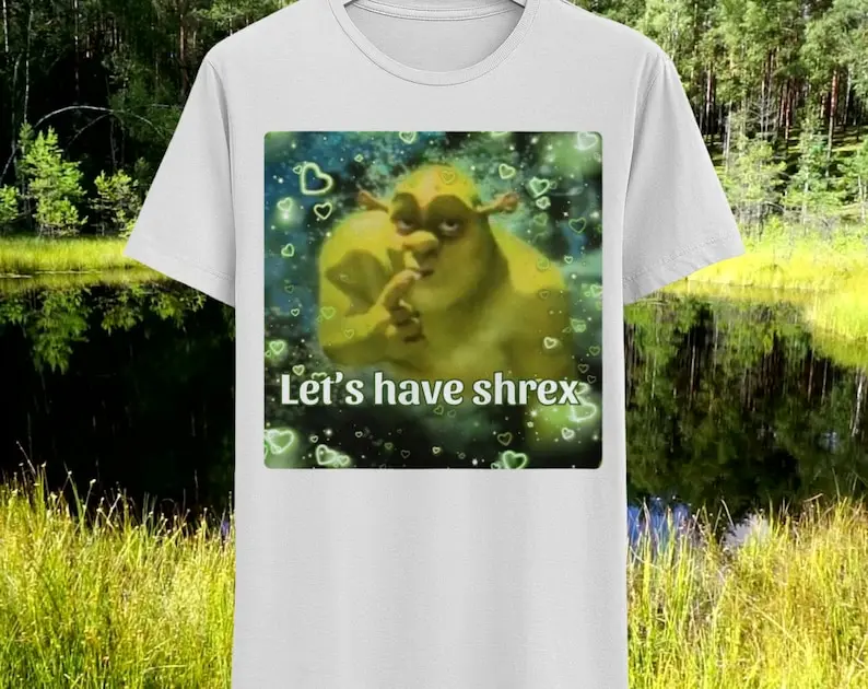 Let's Have Shrex Ironic Tee Hard T-Shirt Satire Shirt Weird Dank Meme Tshirt Gift Unhinged Shirts Shitpost Gen Z T-shirts
