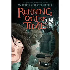 Running Out of Time (Running Out of Time: Volume Number 1) by Margaret Peterson Haddix [Paperback Book]
