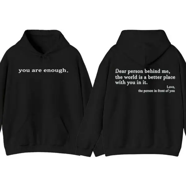You Are Enough Dear Person Behind Me 2 Sided Meaning Graphic Hoodie, Inspirational Mental Health Quote Hoodie, Positive Kindness Message Pullover for Men Women Teens, Cozy Unisex Everyday Hoodie, Motivational Self Love & Anxiety Support Gift Hoodie