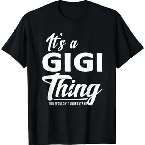 [100% Cotton] [100% Cotton]  [100% Cotton] Mothers Day Gifts It'S A Gigi Thing Grandma Gifts T-Shirt T-Shirt For Men And Women
