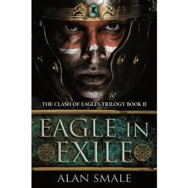 Used Eagle in Exile: Book 2 of the Gripping Alternate History Clash of Eagles Trilogy by Alan Smale, English Hardcover Books for Fans of Harry Turtledove