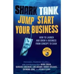 USED-Shark Tank: Jump Start Your Business: How to Grow a Business from Concept to Cash by Dudell, Michael Parrish (Paperback)