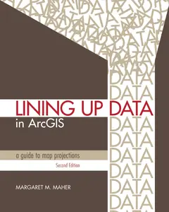 USED-Lining Up Data in ArcGIS: A Guide to Map Projections by Maher, Margaret M. (Paperback)