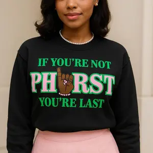 PHirst You’re Last Sweatshirt – AKA Inspired Sorority Apparel. Pink and Green Greek Sweater.  Alpha Kappa Alpha Style Crewneck. Pretty