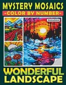 Mystery Mosaics Color By Number Wonderful Landscape: 35 Dazzling Pixel Art Coloring Book with Hidden Pictures, Color Quest Extreme Challenges for Relaxation, Great Gift for Everyone