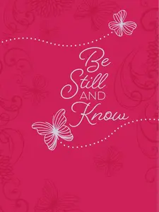 Be Still and Know: 365 Daily Devotions