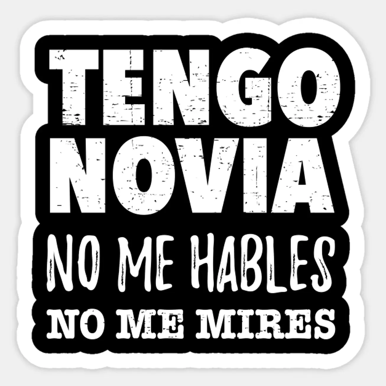 Funny Stickers - "Tengo Novia No Me Hables No Me Mires" Spanish Glossy Vinyl Customizable DIY Decal, Office Stationery Label, Car Window Accessory