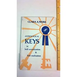 USED-Astrological Keys to Self Realization and Self Actualization by Clara Weiss (Paperback)