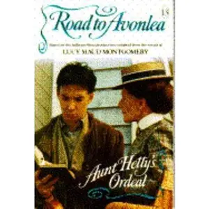 USED-Aunt Hetty's Ordeal (Road to Avonlea, No 13) by Gail Hamilton (Paperback)