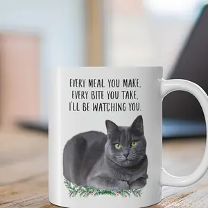 Funny Russian Blue Cat Blue Gray Ladies Gift Mother's Day 2024 Every Meal You Make Every Bite You Eat Coffee Mug Ceramic Cup White 11 oz