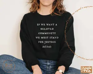 Community Is Resistance, Bell Hooks, Leftist Shirt, If We Want A Beloved Community, Social Justice, Dismantle Systems Of Oppression