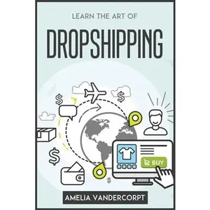 USED-Learn the Art of Dropshipping by Amelia Vandercorpt (Paperback)