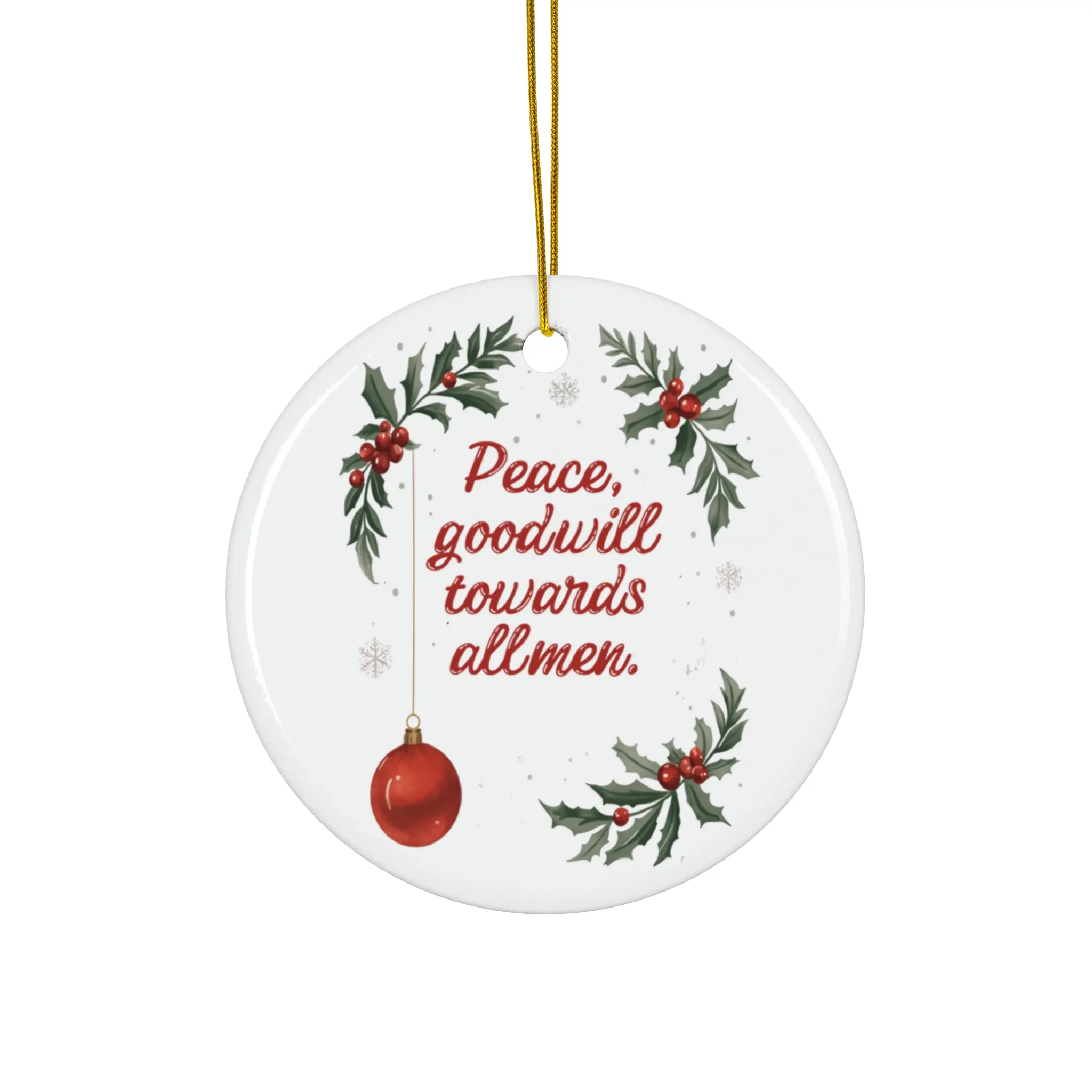 Peace goodwill towards allmen Ceramic Ornament | Christmas holly wreath bauble