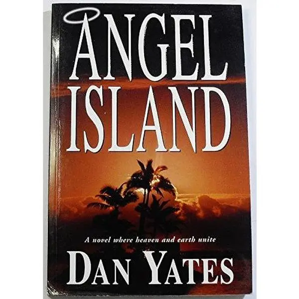 USED Book - Angel Island: A Novel Where Heaven and Earth Unite by Dan Yates (Paperback) - english