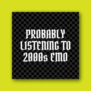 PROBABLY LISTENING TO 2000s EMO | Sticker
