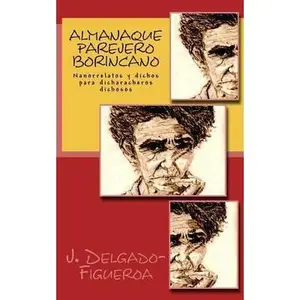 USED-Almanaque parejero borincano: Nanorrelatos y dichos para dicharacheros dichosos by Delgado-Figueroa, J. (Paperback)