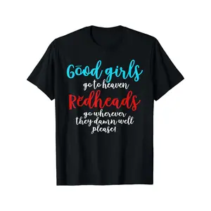 Men's Funny Redhead Graphic T-Shirt - "Good Girls Go to Heaven Redheads Go Everywhere" Saying - Black Crew Neck Tee with Red/Blue Lettering - Soft Everyday Shirt for Gym, Outings, Irish Pride - Funny redhead joke Apparel - 100% Cotton Casual & Comfortable