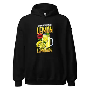 When Life Gives You Lemons… Make Lemonade (Hoodie)