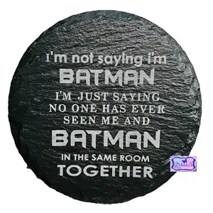 I’m Not Saying I’m Batman Round Slate Coaster