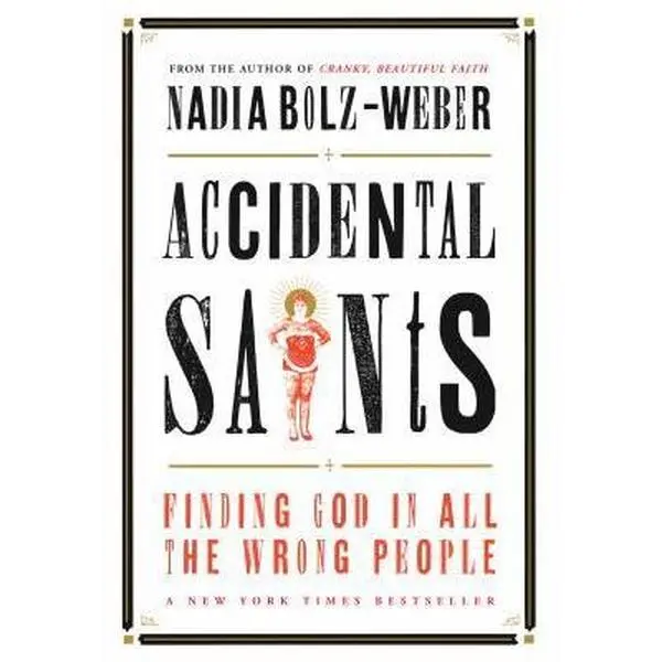 USED-Accidental Saints: Finding God in all the wrong people by Nadia Bolz-Weber (Paperback)