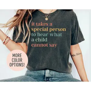 It Takes A Special Person To Hear What A Child Cannot Say Shirt, Special Education Teacher Shirt, Behavior Analyst Shirt, Autism Month Shirt 10-12 23