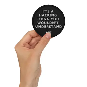 It's a hacking thing, you wouldn't understand - Embroidered patches