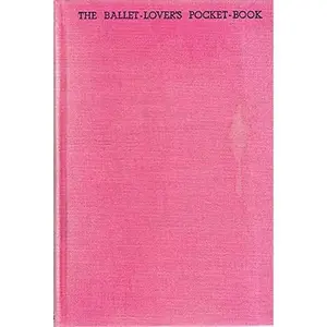 USED-The Ballet-Lover's Pocket-Book: Technique Without Tears for the Ballet-Lover by Kay Ambrose (Hardcover)