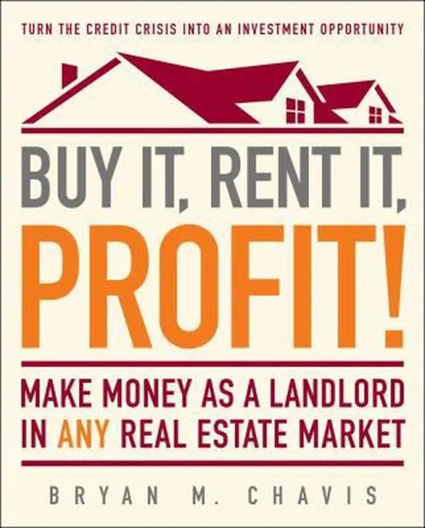 USED Book - Buy It, Rent It, Profit!: Make Money as a Landlord in ANY Real Estate Market by Bryan M. Chavis (Paperback) - english