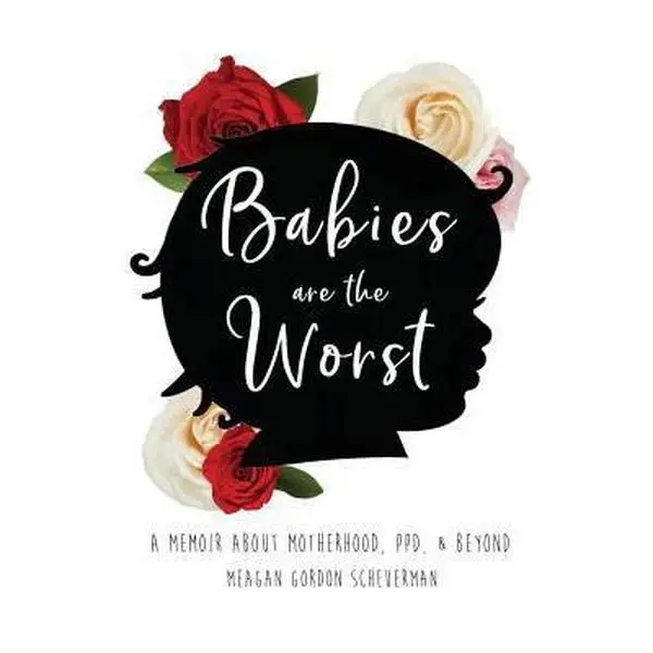 USED-Babies Are The Worst: A Memoir about Motherhood, PPD, & Beyond by Scheuerman, Meagan Gordon (Paperback)
