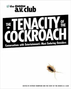 USED Book - The Tenacity of the Cockroach: Conversations with Entertainment's Most Enduring Outsiders by Stephen Thompson (Paperback) - english