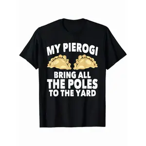 Women's 180g Black Cotton Crew Neck Short Sleeve My Pierogi Bring All The Poles to The Yard Graphic Print T-Shirt - Funny Food Lover Tee, Casual Polish Dumpling Humor Shirt, Lightweight Comfortable Summer Top
