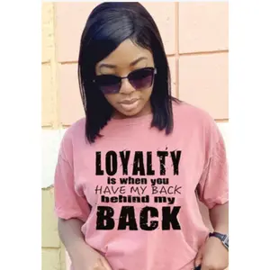 Loyalty Behind My Back Screen Print Transfer