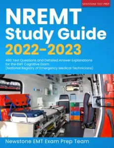 USED-NREMT Study Guide 2022-2023: 480 Test Questions and Detailed Answer Explanations for the EMT Cognitive Exam (National Registry of Emergency Medical Technicians) (EMT Guide) by Newstone EMT Exam Prep Team (Paperback)