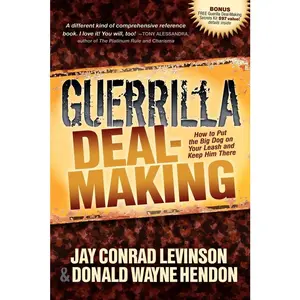USED-Guerrilla Deal-Making: How to Put the Big Dog on Your Leash and Keep Him There by Levinson, Jay Conrad (Paperback)