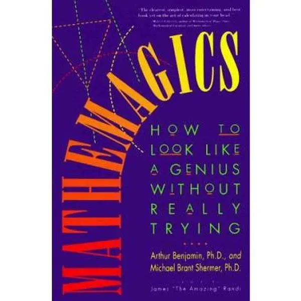 USED-Mathemagics: How to Look Like a Genius Without Really Trying by Arthur Benjamin (Paperback)
