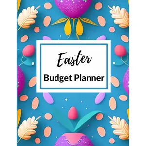 Easter Budget Planner: Plan, Save, and Enjoy a Stress-Free Holiday Season! | 100 pages - 8.5"x11" Paperback – April 3, 2023