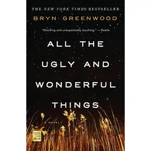 USED-All the Ugly and Wonderful Things by Greenwood, Bryn (Paperback)