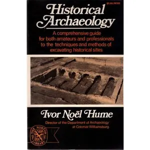 USED-Historical Archaeology by Ivor Noël Hume (Hardcover)