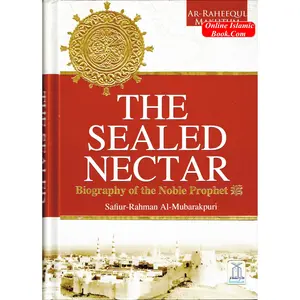 The Sealed Nectar (Large Full Color Ed.) By Safi-ur-Rahman al-Mubarkpuri