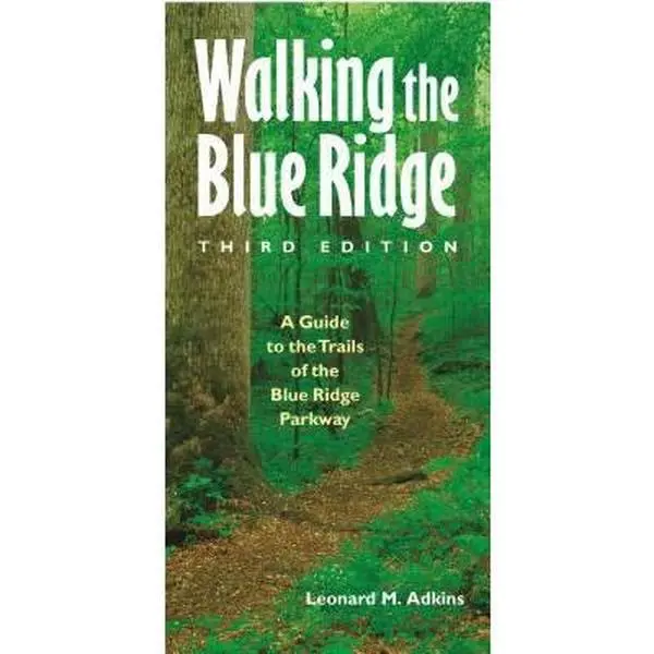 USED-Walking the Blue Ridge: A Guide to the Trails of the Blue Ridge Parkway, Third Edition by Leonard M. Adkins (Paperback)