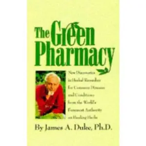 USED-The Green Pharmacy: New Discoveries in Herbal Remedies for Common Diseases and Conditions from the World's Foremost Authority on Healing Herbs by James A. Duke (Hardcover)